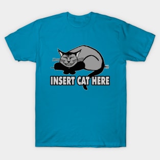 Insert Cat Here T-Shirt